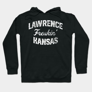 Lawrence Freakin' Kansas Hoodie